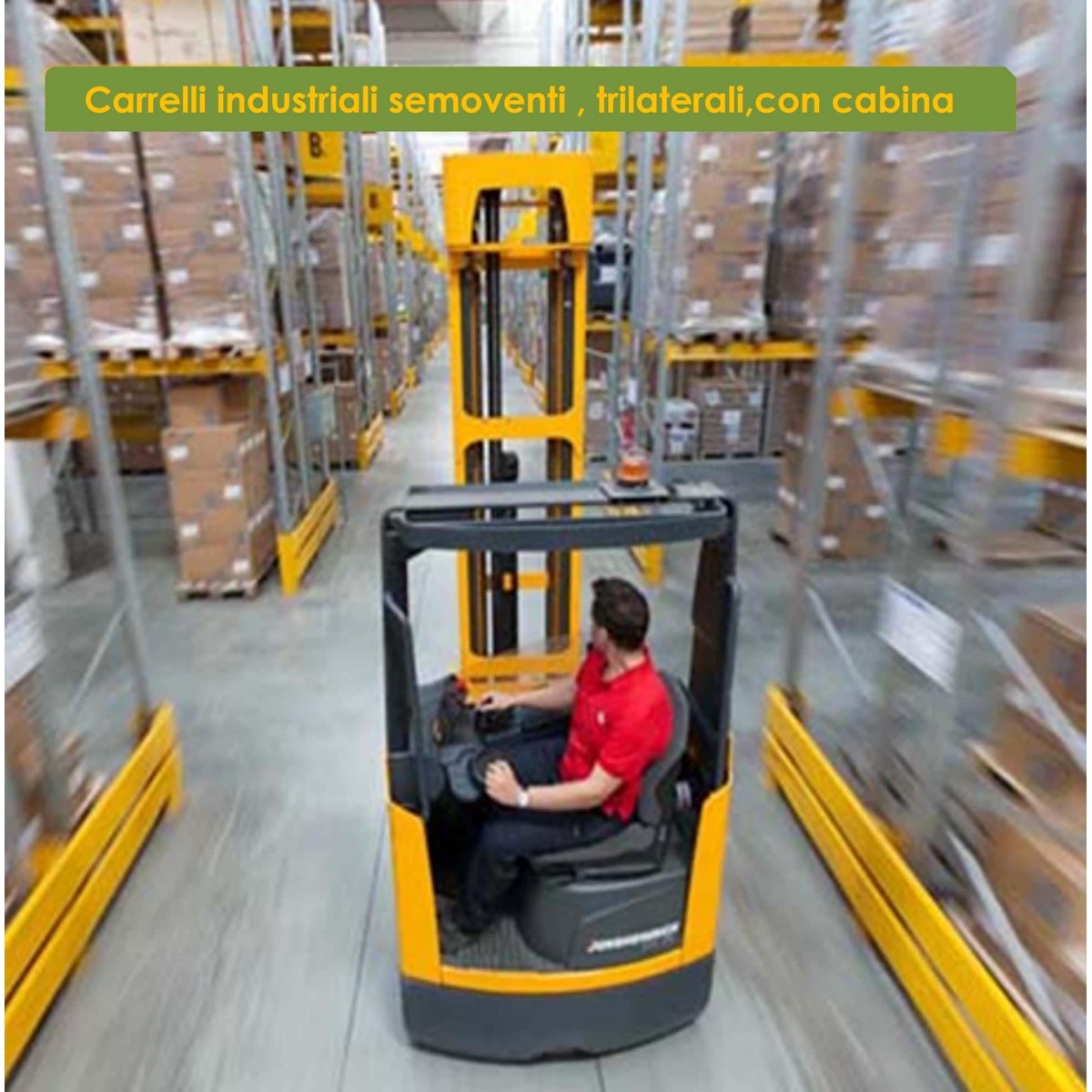 Aggiornamento Carrelli industriali semoventi , trilaterali,con cabina elevabile e con conducente a